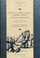 France-Belgique, 1848-1914, Affinités-ambiguïtés