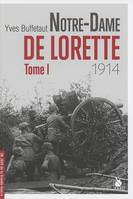 Les batailles d'Artois, 1, notre dame de lorette tome i 1914, Artois, 17 décembre 1914