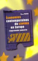 Économies contemporaines du cinéma en Europe, l'improbable industrie