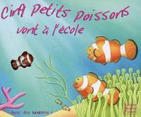 CINQ PETITS POISSONS VONT A L'ECOLE, avec des lumières !