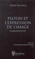 Plotin et l'expression de l'image - les paradoxes du réel, les paradoxes du réel