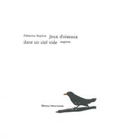 Jeux d'oiseaux dans un ciel vide, Augures