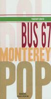 Bus 67 Monterey Pop