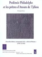 Ptolémée Philadelphe et les prêtres d'Atoum de Tjékou - Nouvelle édition commentée de la « stèle de, nouvelle édition commentée de la 