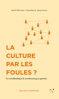 La Culture par les foules ?, Le crowdfunding et le crowdsourcing en question