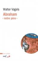 Abraham, notre père, notre père