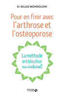 Pour en finir avec l'arthrose et l'ostéoporose