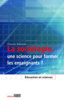 La Sociologie, une science pour former les enseignants