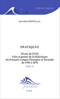 Pratiques, 20 ans de FLES (Volume 3) - Faits et gestes de la didactique du Français Langue Etrangère et Seconde de 1995 à 2015