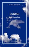 Les fidèles : histoire d'Annie Rozier, histoire d'Annie Rozier