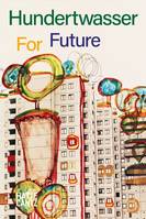 Hundertwasser For Future /anglais