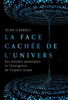 La face cachée de l'Univers, Les mondes quantiques et l'émergence de l'espace-temps