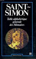Mémoires /Saint-Simon, 18, Table alphabétique générale des 