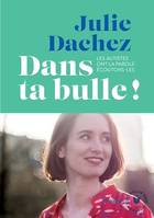 Dans ta bulle, Les autistes ont la parole: écoutons-les