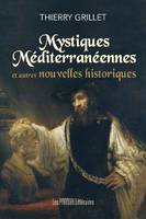 Mystiques méditerranéennes et autres nouvelles historiques, Et autres nouvelles historiques
