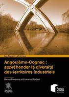 Angoulême-Cognac, appréhender la diversité des territoires industriels