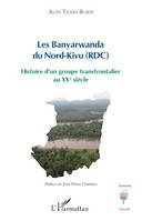 Les Banyarwanda du Nord-Kivu (RDC), Histoire d'un groupe transfrontalier au XXe siècle