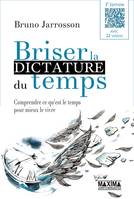 Briser la dictature du temps - 3e éd.