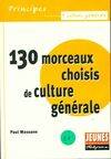 130 MORCEAUX CHOISIS DE CULTURE GENERALE