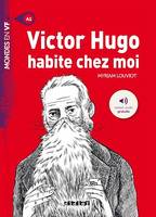 Mondes en VF - Victor Hugo habite chez moi - Niv. A1 - Ebook