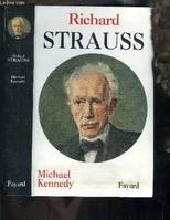 Richard Strauss, l'homme, le musicien, l'énigme