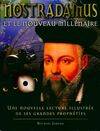 NOSTRADAMUS  ET LE NOUVEAU MILLENAIRE, une nouvelle lecture illustrée de ses grandes prophéties