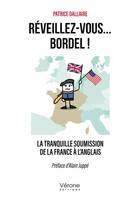 Réveillez-vous... bordel ! - La tranquille soumission de la France à l'anglais, La tranquille soumission de la france à l'anglais