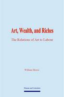 Art, Wealth, and Riches, The Relations of Art to Labour