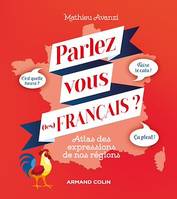 Parlez-vous (les) Français ?, Atlas des expressions de nos régions