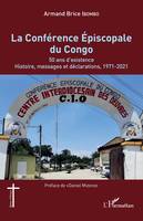 La Conférence Épiscopale du Congo, 50 ans d'existence. Histoire, messages et déclarations, 1971-2021