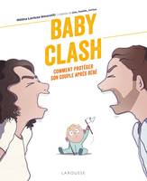 Baby Clash, Comment protéger son couple après bébé