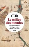 Le Milieu des mondes, Une histoire laïque du Moyen-Orient depuis 395 à nos jours