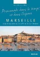 Marseille - à la découverte d'une ville et de son histoire, à la découverte d'une ville et de son histoire