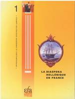 La diaspora hellénique en France, Actes du séminaire organisé à l'École française d'Athènes (18 octobre - 1er novembre 1995)