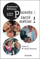 Parents : sacré métier, sacré métier !