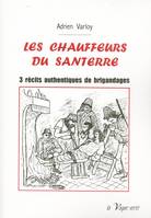 Les chauffeurs du Santerre, 3 récits authentiques de brigandages