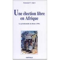 Une élection libre en Afrique - la présidentielle du Bénin, 1996, la présidentielle du Bénin, 1996