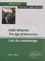Wharton Edith, The Age of Innocence, l'art du contretemps