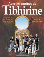 Le Vent de l'Histoire Avec les moines de Tibhirine