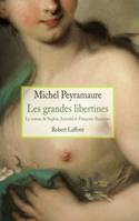 Les grandes libertines, le roman de Sophie Arnould et Françoise Raucourt