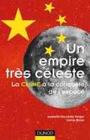 Un empire très céleste - La Chine à la conquête de l'espace, la Chine à la conquête de  l'espace
