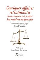 quelques affaires retentissantes - Seznec, Dominici, Dils, Raddad - Les revisions en question, Seznec, Dominici, Dils, Raddad