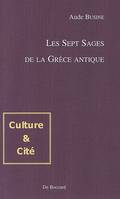 Les sept sages de la Grèce antique - transmission et utilisation d'un patrimoine légendaire d'Hérodote à Plutarque, transmission et utilisation d'un patrimoine légendaire d'Hérodote à Plutarque