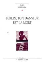 Berlin ton danseur est la mort