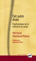 Cet autre divan, Psychanalyse de la mémoire du corps