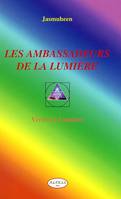 Les ambassadeurs de la lumière / vivre de lumière, vivre de lumière