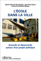 L'école dans la ville, Accords et désaccords autour d'un projet politique