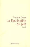 La Fascination du pire, roman