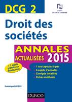 2, DCG 2 - Droit des sociétés - Annales actualisées 2015, Annales actualisées