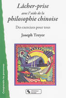 lacher-prise avec l'aide de la philosophie chinoise, DES EXERCICES POUR TOUS